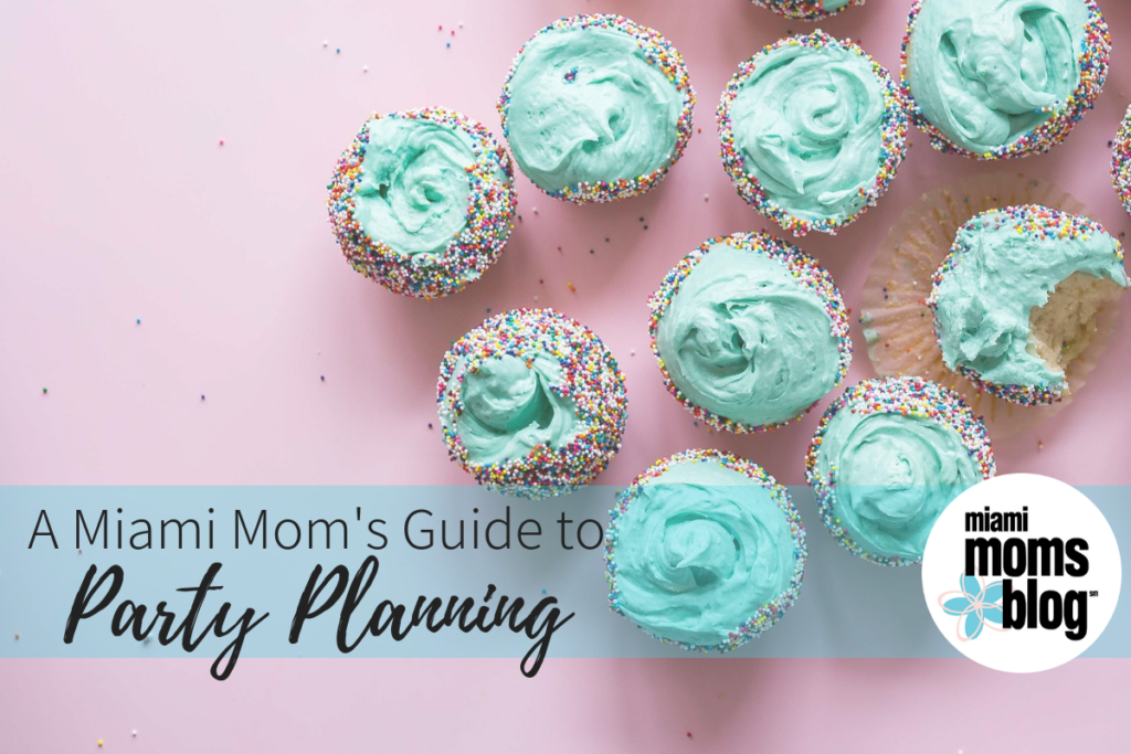 Party Planning Guide Miami Moms Blog