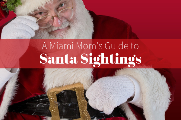 Guide to Santa sightings miami moms blog