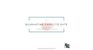 Virtual Mom Coffee Dates: COVID-19 Support From Miami Moms Blog