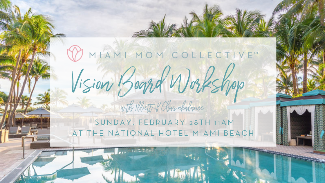 Miami Mom Collective Vision Board Workshop February 28 Illiett Chasinbalance National Hotel