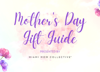 Mother's Day Gift Guide 2024 Miami Mom Collective