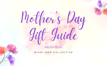 Mother's Day Gift Guide 2024 Miami Mom Collective